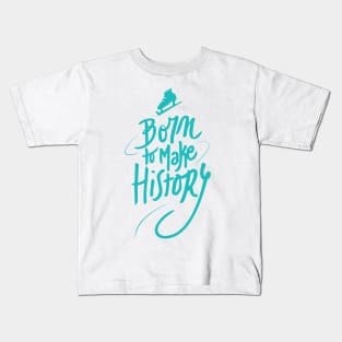 Born to make History [color] Kids T-Shirt